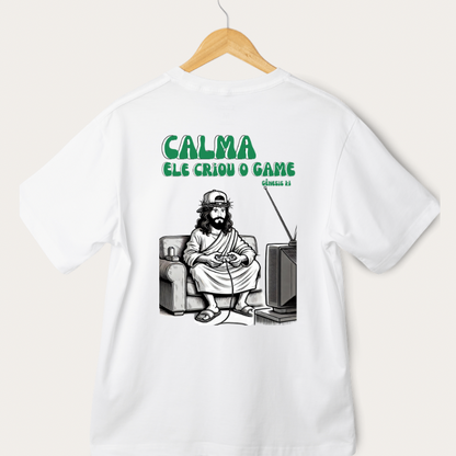 Camisa - Calma, Ele criou o game