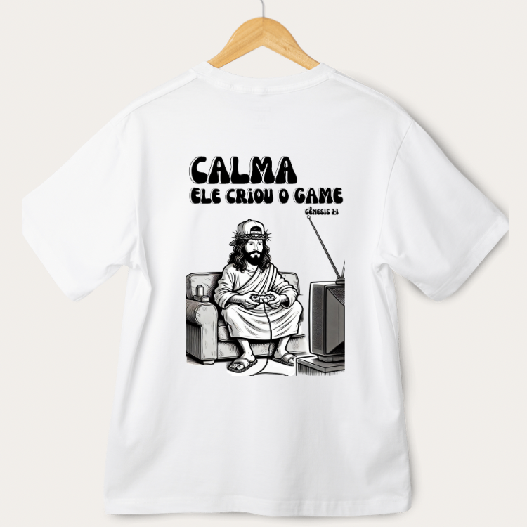 Camisa - Calma, Ele criou o game